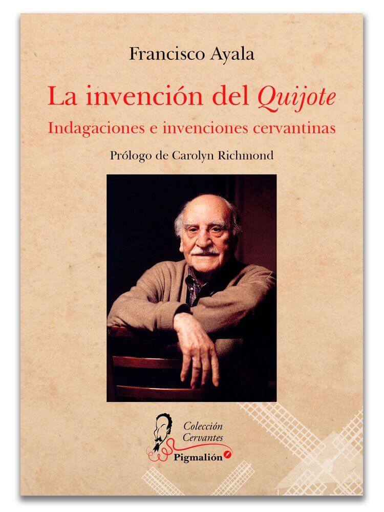 La invención del ‘Quijote’. Indagaciones e invenciones cervantinas